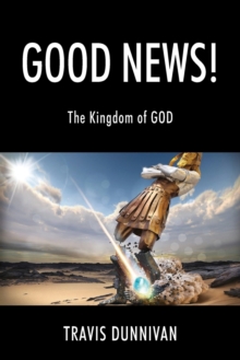 Image for Good News! The Kingdom of GOD