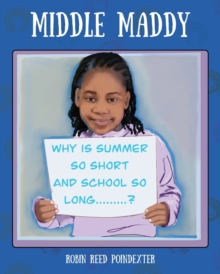 Image for Middle Maddy : Why is Summer So Short and School So Long........?