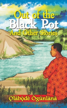 Image for Out of the Black Pot and Other Stories