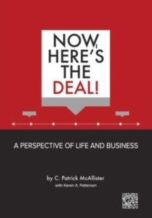 Image for Now, Here's the Deal! A Perspective of Life and Business