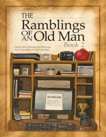 Image for Ramblings of an Old Man Book 2: More Short Stories and Recipes from the desk of Chef Cal Kraft