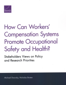 Image for How Can Workers' Compensation Systems Promote Occupational Safety and Health? : Stakeholder Views on Policy and Research Priorities