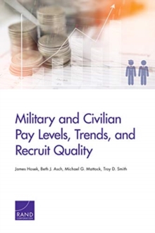 Image for Military and Civilian Pay Levels, Trends, and Recruit Quality