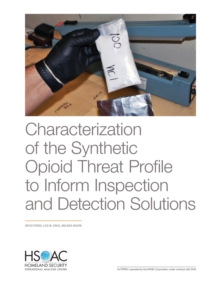 Characterization of the Synthetic Opioid Threat Profile to Inform Inspection and Detection Solutions