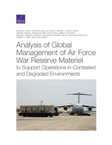 Image for Analysis of Global Management of Air Force War Reserve Materiel to Support Operations in Contested and Degraded Environments