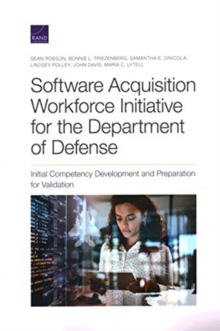 Image for Software Acquisition Workforce Initiative for the Department of Defense : Initial Competency Development and Preparation for Validation