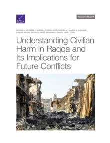 Image for Understanding Civilian Harm in Raqqa and Its Implications for Future Conflicts