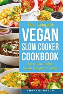 Image for Vegan Slow Cooker Recipes : Healthy Cookbook and Super Easy Vegan Slow Cooker Recipes To Follow For Beginners Low Carb and Weight Loss Vegan Diet: Healthy ... Cooker, Recipes, Cookbook, Healthy, Easy)