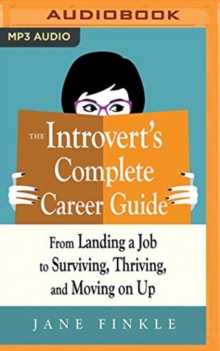 Image for The introvert's complete career guide  : from landing a job, to surviving, thriving, and moving on up