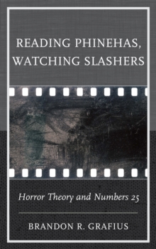 Image for Reading Phinehas, watching slashers: horror theory and Numbers 25
