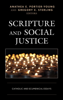 Image for Scripture and social justice: Catholic and Ecumenical essays