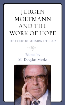 Image for Jurgen Moltmann and the Work of Hope
