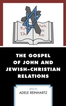 Image for The Gospel of John and Jewish–Christian Relations