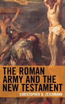 Image for The Roman Army and the New Testament