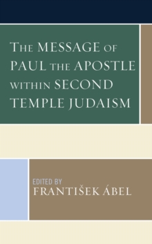 Image for The Message of Paul the Apostle within Second Temple Judaism