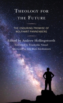 Image for Theology for the Future: The Enduring Promise of Wolfhart Pannenberg