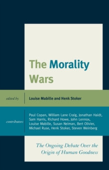 Image for The morality wars: the ongoing debate over the origin of human goodness