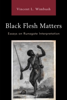 Image for Black flesh matters: essays on runagate interpretation