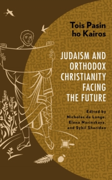 Image for Tois Pasin Ho Kairos: Judaism and Orthodox Christianity Facing the Future