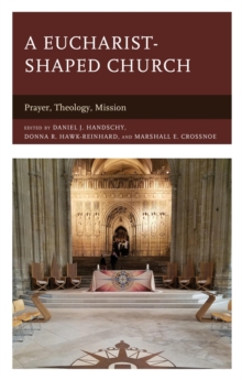 Image for A Eucharist-shaped church: prayer, theology, mission