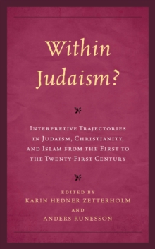 Image for Within Judaism?  : interpretive trajectories in Judaism, Christianity, and Islam from the first to the twenty-first century