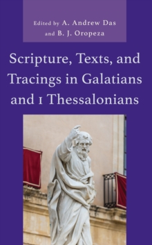 Image for Scripture, Texts, and Tracings in Galatians and 1 Thessalonians