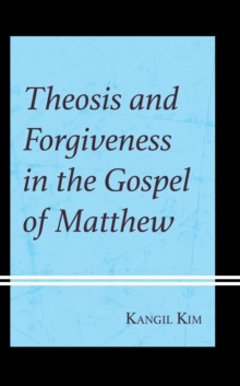 Image for Theosis and Forgiveness in the Gospel of Matthew