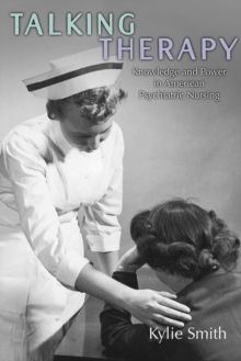 Image for Talking therapy  : knowledge and power in American psychiatric nursing