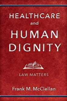 Image for Healthcare and Human Dignity : Law Matters