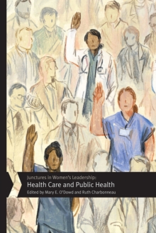 Image for Junctures in Women's Leadership: Health Care and Public Health