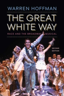 Image for The Great White Way: Race and the Broadway Musical