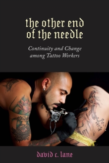 Image for The other end of the needle  : continuity and change among tattoo workers