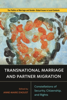 Transnational Marriage and Partner Migration: Constellations of Security, Citizenship, and Rights