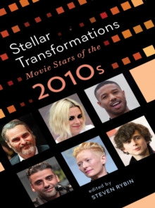 Image for Stellar transformations: movie stars of the 2010s