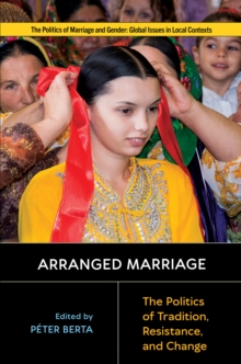 Image for Arranged Marriage: The Politics of Tradition, Resistance, and Change