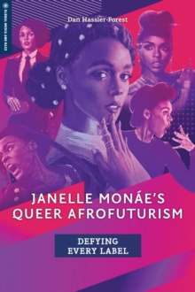 Janelle Monae’s Queer Afrofuturism: Defying Every Label