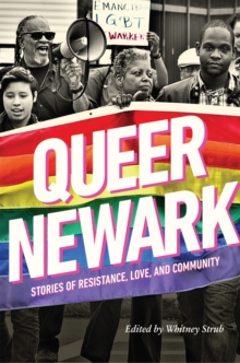 Image for Queer Newark: Stories of Resistance, Love, and Community