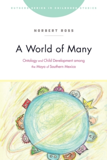 Image for World of Many: Ontology and Child Development among the Maya of Southern Mexico
