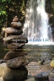 Image for Aspiring in Later Life: Movements Across Time, Space, and Generations