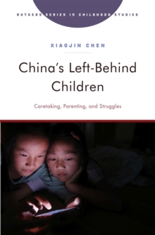 Image for China's Left-Behind Children : Caretaking, Parenting, and Struggles