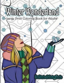 Image for Large Print Coloring Book for Adults : Winter Wonderland: Simple and Easy Adult Coloring Book with Winter Scenes and Designs for Relaxation and Meditation