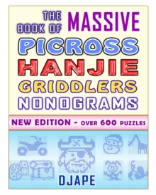Image for The Massive Book of Picross Hanjie Griddlers Nonograms : New edition - Over 600 puzzles!
