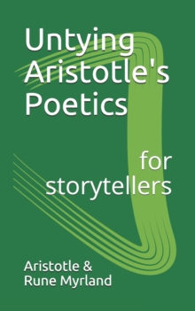 Image for Untying Aristotle's Poetics for Storytellers