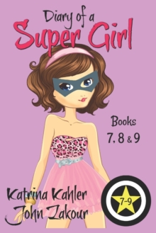 Image for Diary of a SUPER GIRL - Books 7 - 9