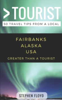 Image for Greater Than a Tourist- Fairbanks Alaska USA