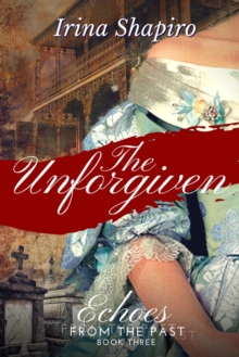 Image for The Unforgiven (Echoes from the Past Book 3)