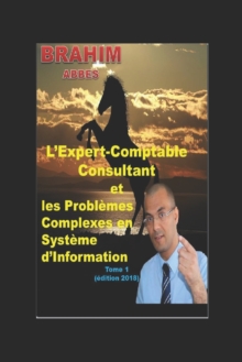 Image for L'Expert-Comptable Consultant et les Problemes Complexes en Systeme d'Information (Tome 1)