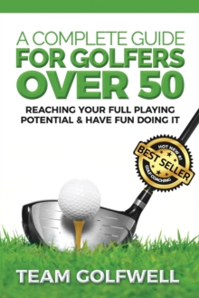 Image for A Complete Guide For Golfers Over 50