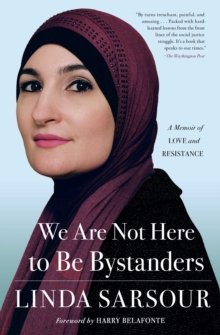 Image for We Are Not Here to Be Bystanders: A Memoir of Love and Resistance