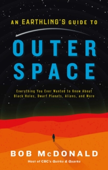 Image for Earthling's Guide to Outer Space: Everything You Ever Wanted to Know About Black Holes, Dwarf Planets, Aliens, and More